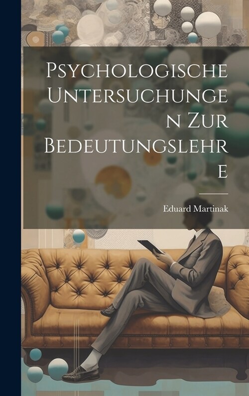 Psychologische Untersuchungen Zur Bedeutungslehre (Hardcover)