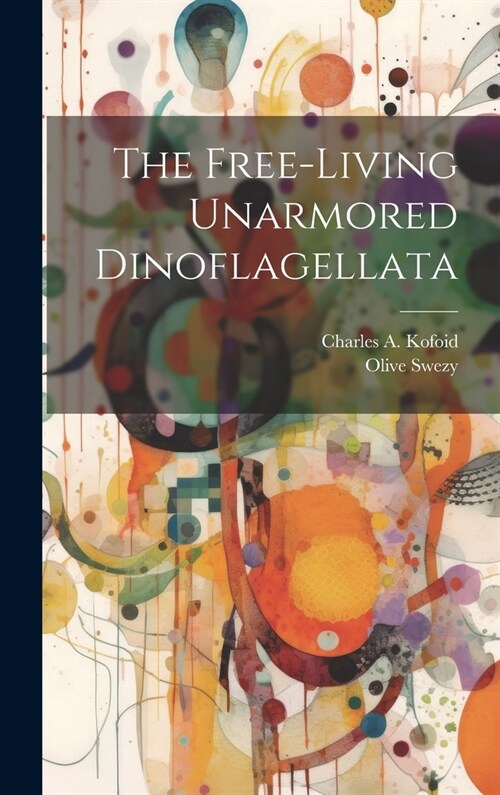 The Free-living Unarmored Dinoflagellata (Hardcover)