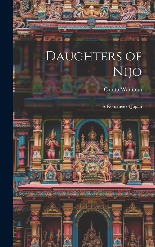 Daughters of Nijo: A Romance of Japan (Hardcover)