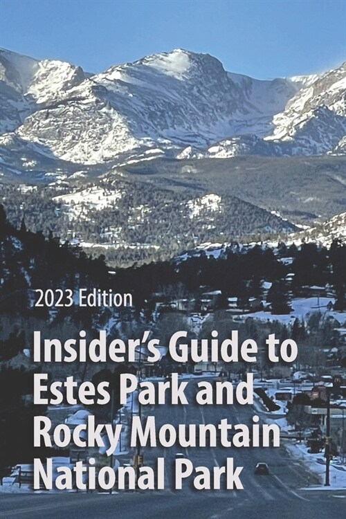 Insiders Guide to Estes Park and Rocky Mountain National Park (Paperback)