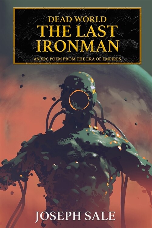 The Last Ironman: A Dead World Legend (Paperback)
