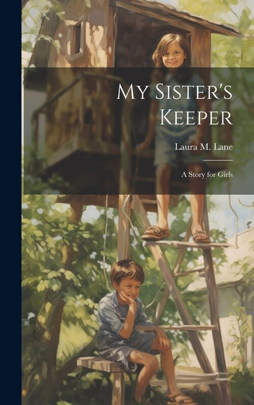 My Sisters Keeper: A Story for Girls (Hardcover)