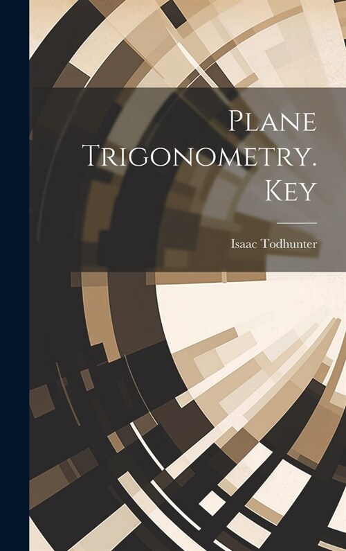 Plane Trigonometry. Key (Hardcover)