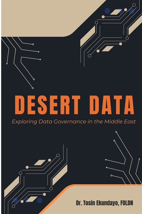 Desert Data: Exploring Data Governance in the Middle East (Paperback)