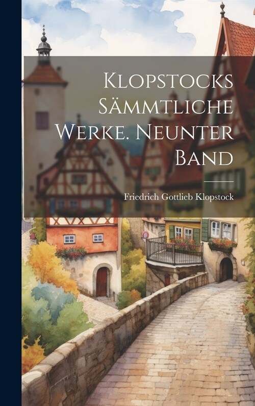 Klopstocks s?mtliche Werke. Neunter Band (Hardcover)