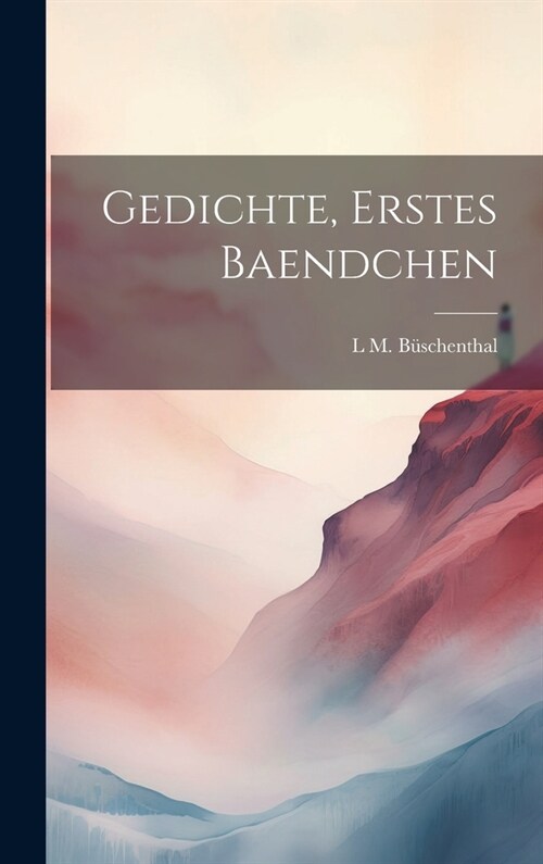 Gedichte, Erstes baendchen (Hardcover)