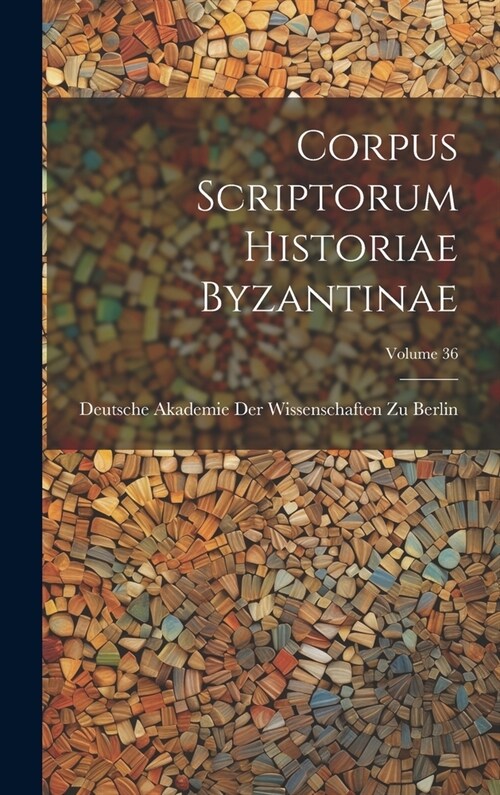 Corpus Scriptorum Historiae Byzantinae; Volume 36 (Hardcover)