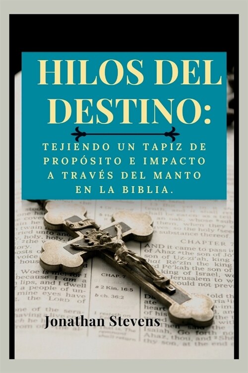 Hilos Del Destino: Tejiendo un tapiz de prop?ito e impacto a trav? del manto en la Biblia (Paperback)