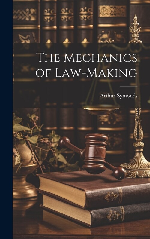 The Mechanics of Law-Making (Hardcover)