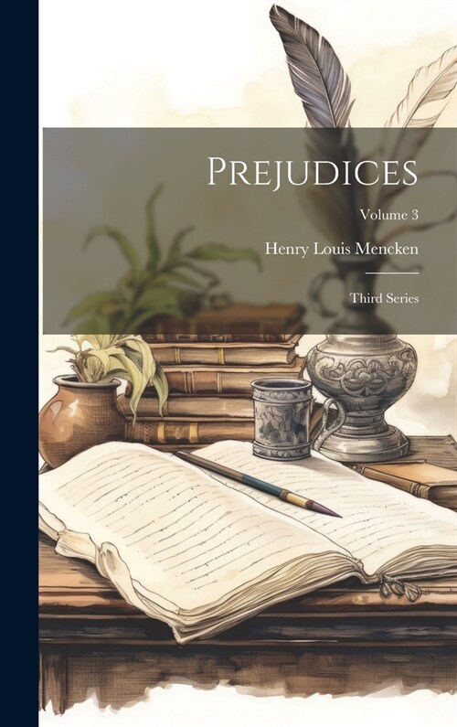 Prejudices: Third Series; Volume 3 (Hardcover)