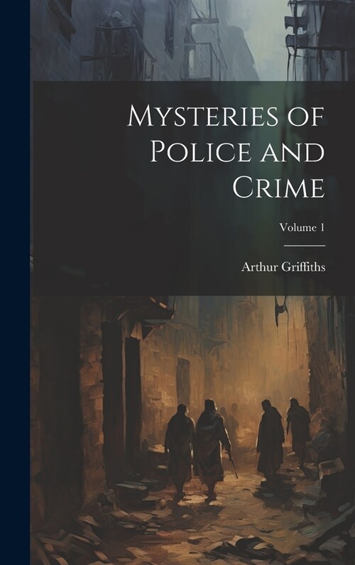 Mysteries of Police and Crime; Volume 1 (Hardcover)