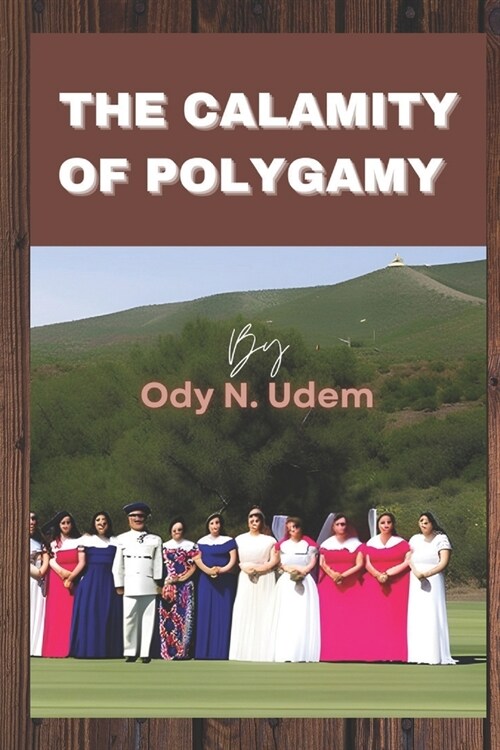 Calamity of Polygamy (Paperback)