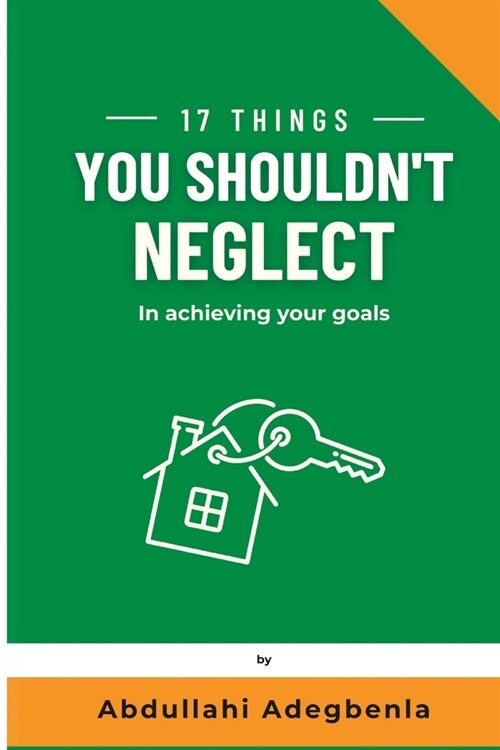 17 Things You Shouldnt Neglect in Achieving Your Goals (Paperback)