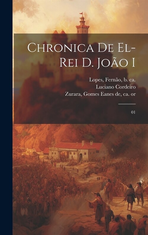 Chronica de el-rei D. Jo? I: 01 (Hardcover)