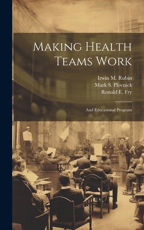 Making Health Teams Work: And Educational Program (Hardcover)