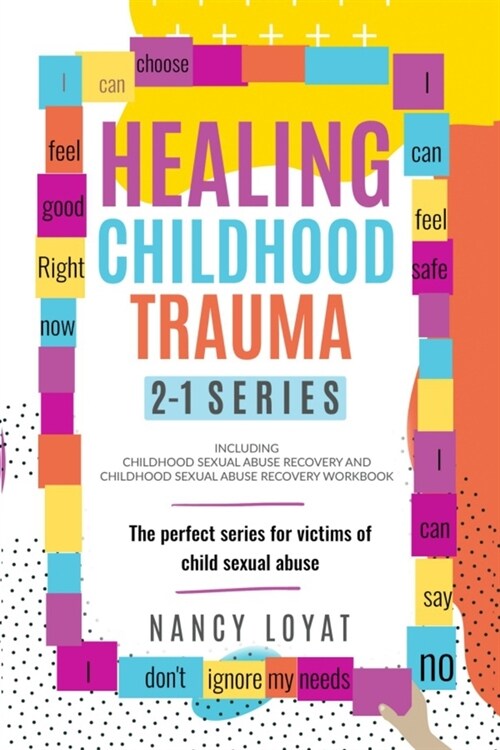 Healing Childhood Trauma 2-1 Series: The perfect series for victims of child sexual abuse (Paperback)