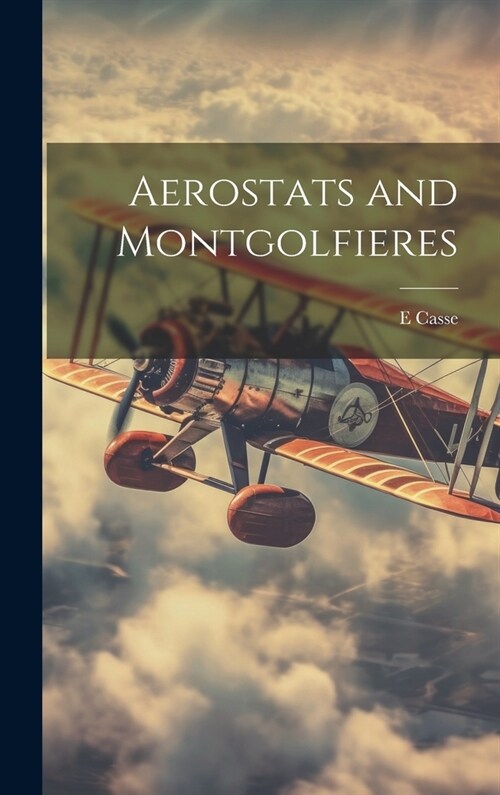 Aerostats and Montgolfieres (Hardcover)