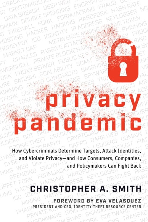 Privacy Pandemic: How Cybercriminals Determine Targets, Attack Identities, and Violate Privacy--And How Consumers, Companies, and Policymakers Can Fig (Hardcover)