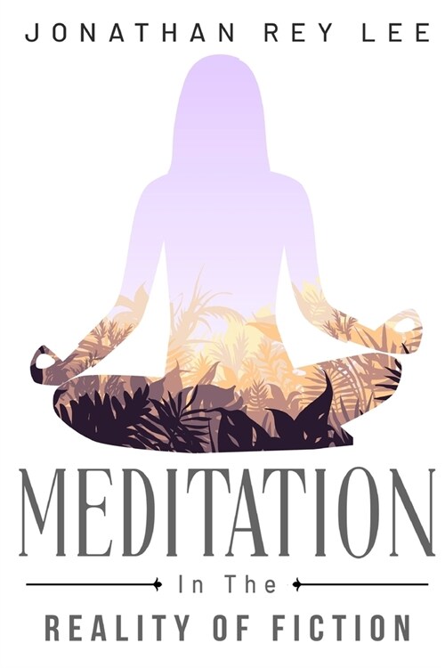 Meditation in the Reality of Fiction (Paperback)