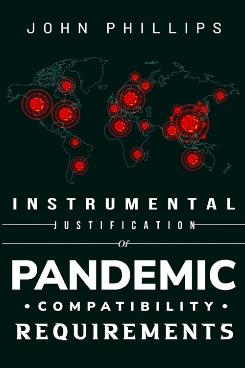 Instrumental justification of pandemic compatibility requirements (Paperback)