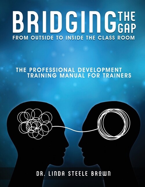 Bridging the gap from outside to inside the class room. PD (Paperback)