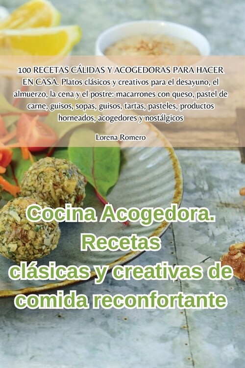 Cocina Acogedora. Recetas cl?icas y creativas de comida reconfortante (Paperback)