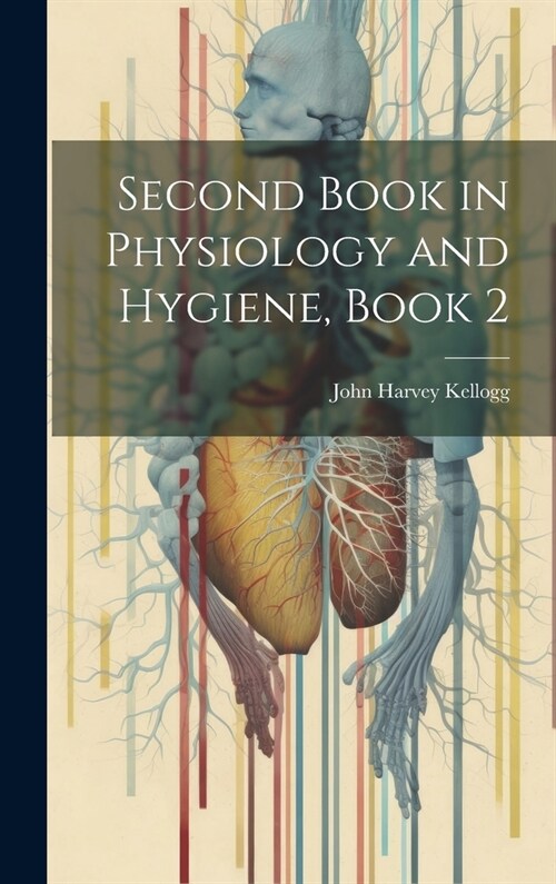 Second Book in Physiology and Hygiene, Book 2 (Hardcover)