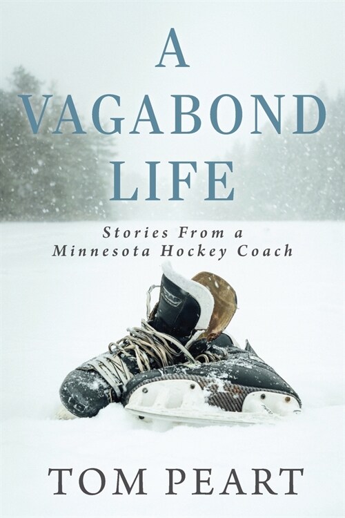 A Vagabond Life: Stories From a Minnesota Hockey Coach (Paperback)