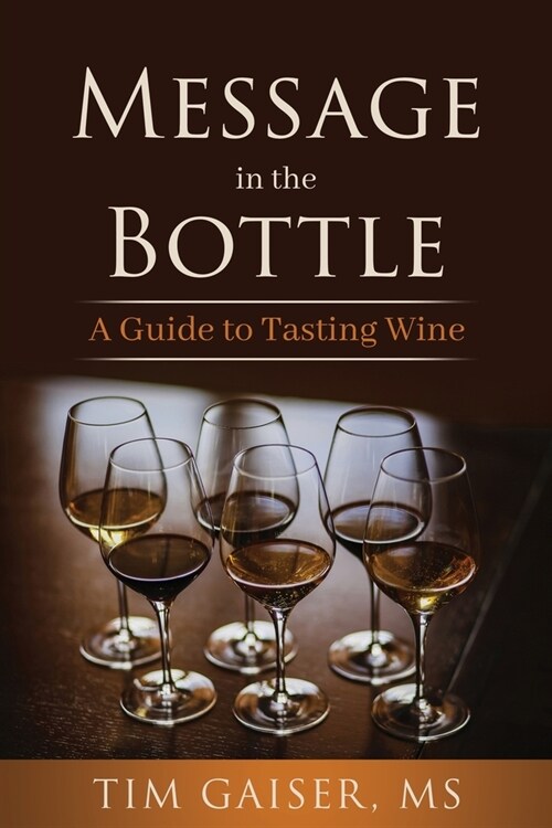 Message in the Bottle: A Guide to Tasting Wine (Paperback)
