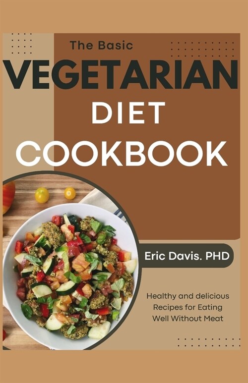 The Basic Vegetarian Diet Cookbook (Paperback)