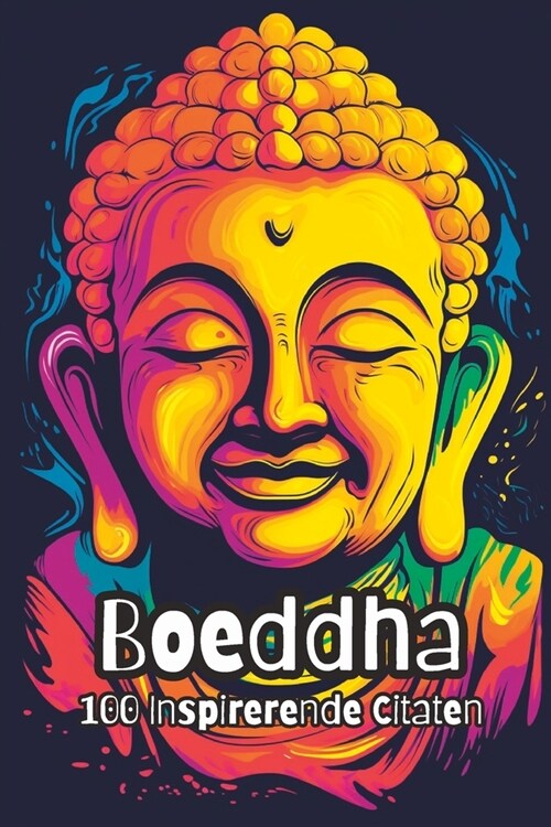 Boeddha: 100 Inspirerende Citaten (Paperback)