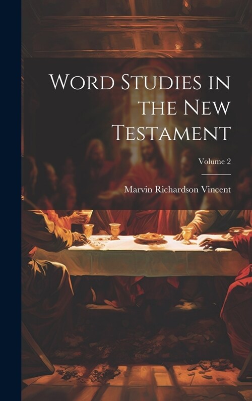 Word Studies in the New Testament; Volume 2 (Hardcover)