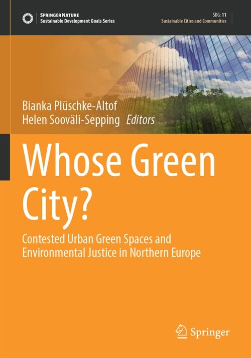 Whose Green City?: Contested Urban Green Spaces and Environmental Justice in Northern Europe (Paperback, 2022)