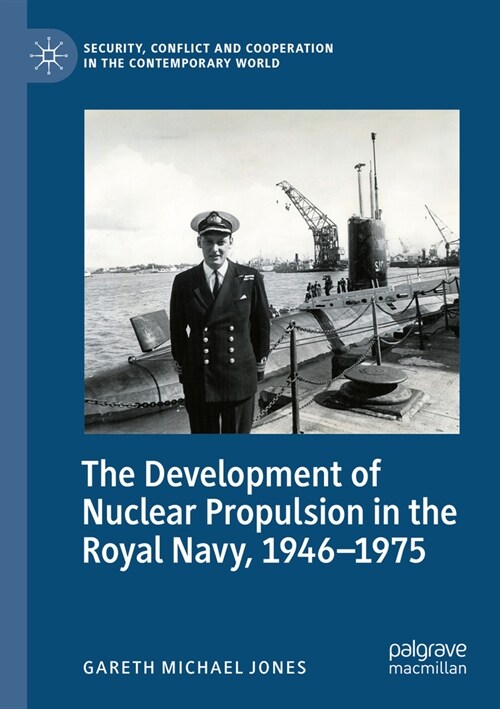 The Development of Nuclear Propulsion in the Royal Navy, 1946-1975 (Paperback, 2022)