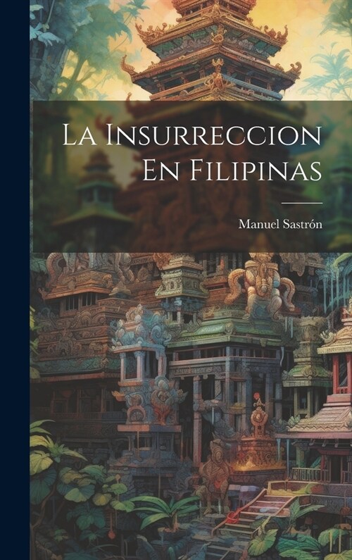 La Insurreccion En Filipinas (Hardcover)