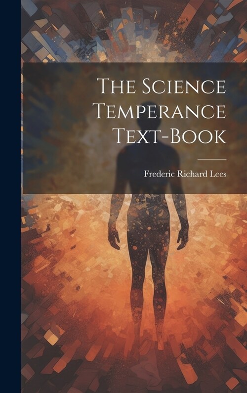 The Science Temperance Text-Book (Hardcover)