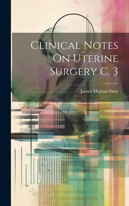 Clinical Notes On Uterine Surgery C. 3 (Hardcover)