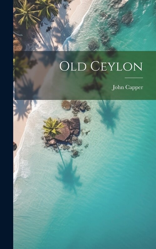 Old Ceylon (Hardcover)