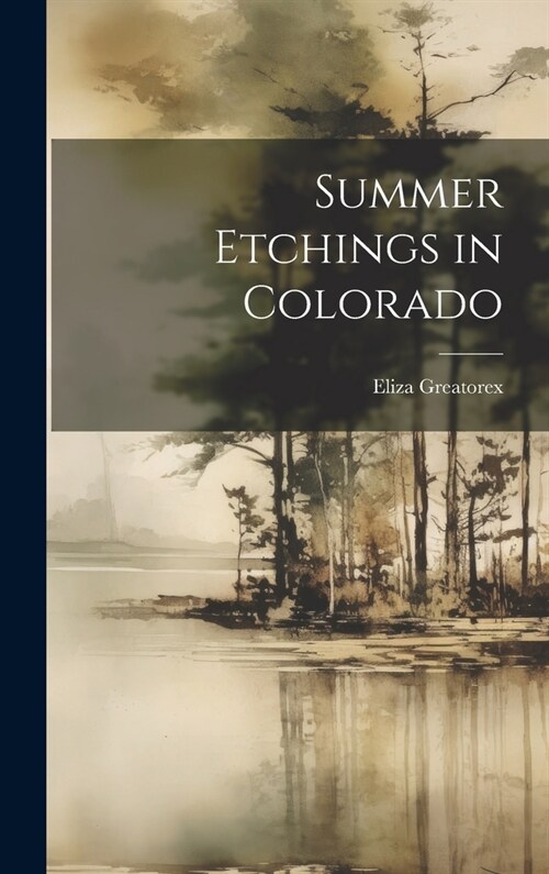 Summer Etchings in Colorado (Hardcover)
