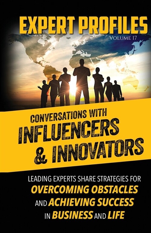 Expert Profiles Volume 17: Conversations with Innovators and Influencers (Paperback)