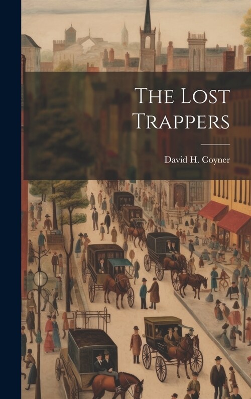 The Lost Trappers (Hardcover)