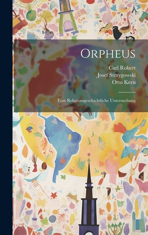 Orpheus: Eine Religionsgeschichtliche Untersuchung (Hardcover)