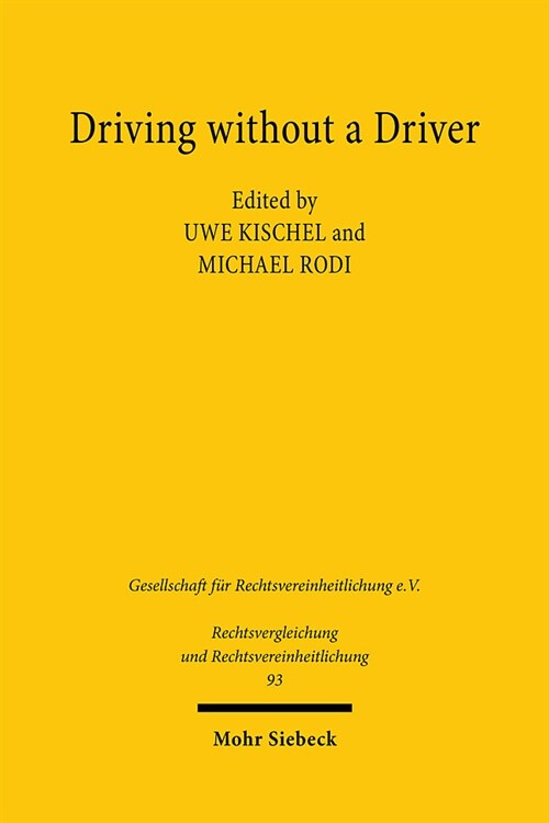 Driving Without a Driver: Autonomous Driving as a Legal Challenge. Proceedings of the 38th Congress of the Society of Comparative Law in Tubinge (Paperback)