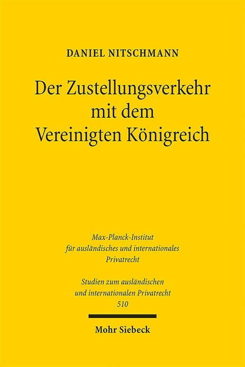 Der Zustellungsverkehr Mit Dem Vereinigten Konigreich: Eine Studie Unter Besonderer Berucksichtigung Der Rechtsentwicklungen Seit Dem Brexit (Paperback)
