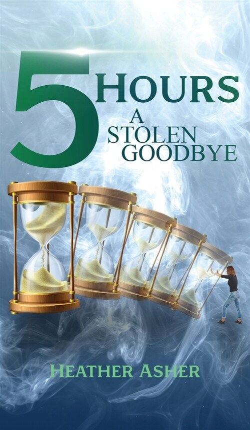 5 Hours: A Stolen Goodbye (Hardcover)