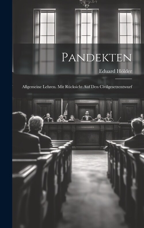 Pandekten: Allgemeine Lehren. Mit R?ksicht Auf Den Civilgesetzentwurf (Hardcover)
