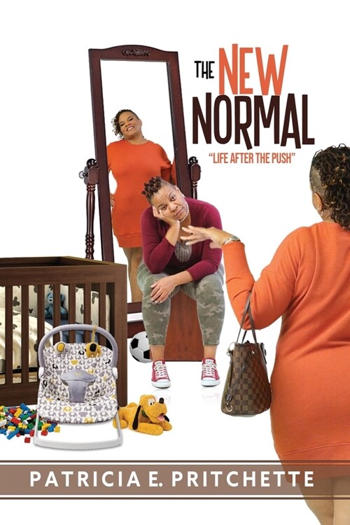 The NEW Normal: Life After the Push (Paperback)