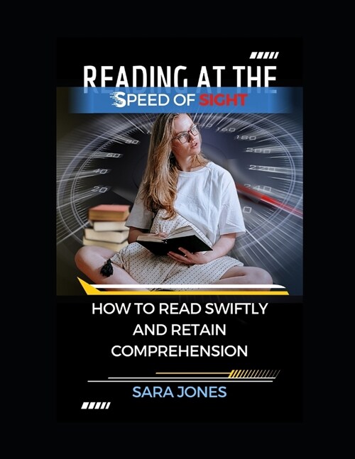 Reading at the Speed of Sight: How to Read Swiftly and Retain Comprehension (Paperback)
