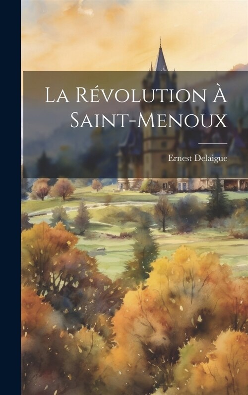 La R?olution ?Saint-Menoux (Hardcover)