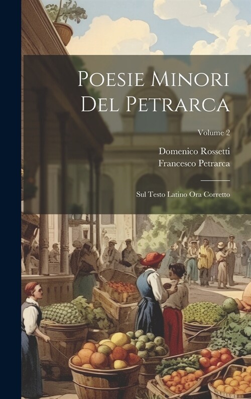 Poesie Minori Del Petrarca: Sul Testo Latino Ora Corretto; Volume 2 (Hardcover)